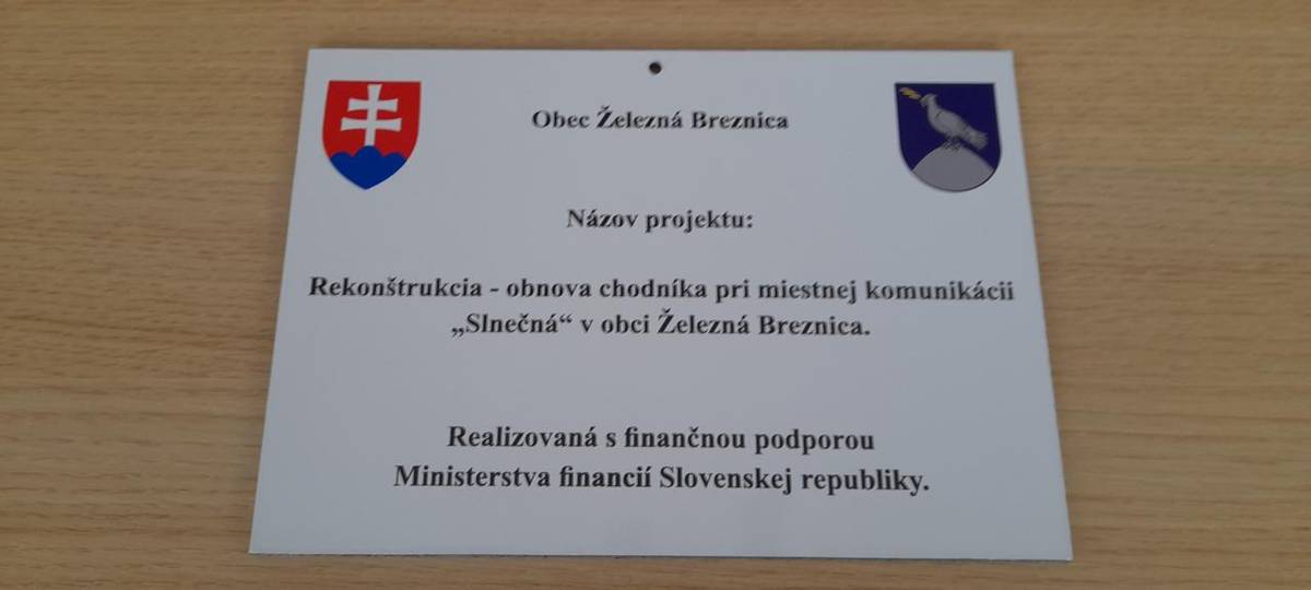 Obec realizovala projekt : Rekonštrukcia - obnova chodníka pri miestnej komunikácii "Slnečná" v obci Železná Breznica s finančnou podporou Ministerstva financií Slovenskej republiky.
