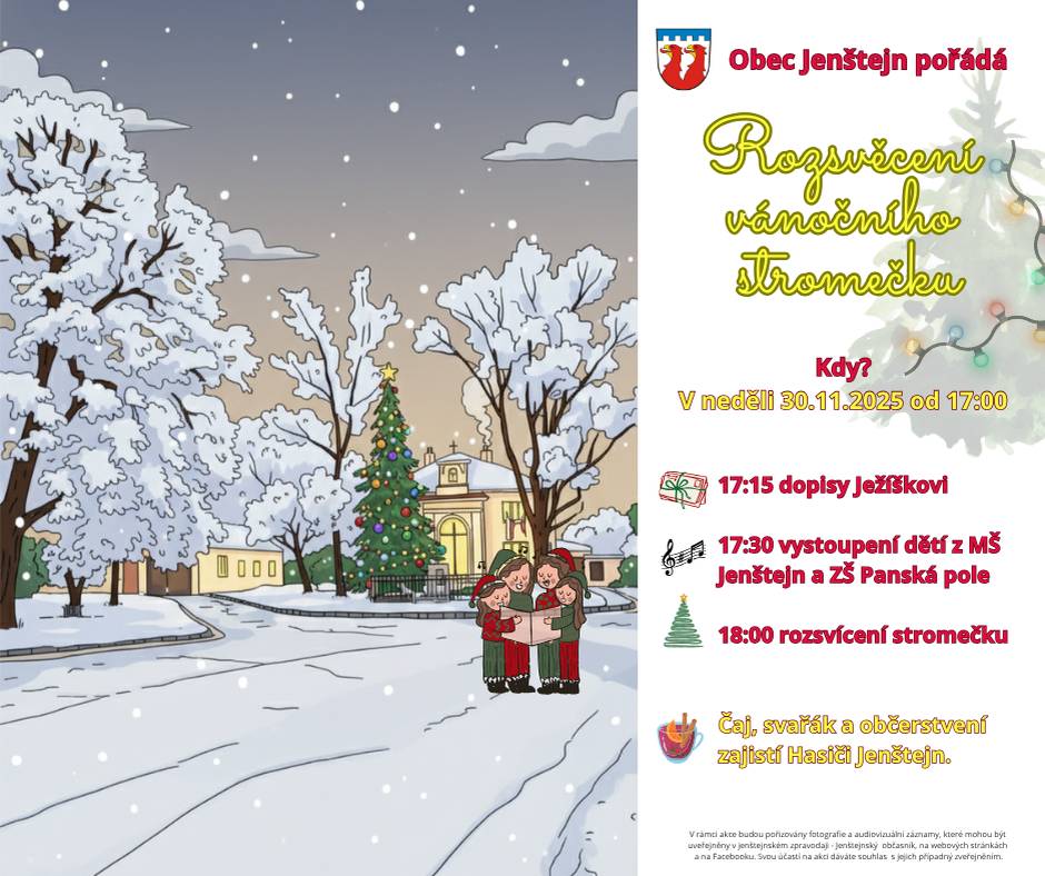 Obec Jenštejn srdečně zve občany na tradiční setkání na návsi 🎄 📅 V neděli 30. listopadu 2025 od 17:00 📍 na návsi v Jenštejně 🕯️ Program: •    17:15 – psaní dopisů Ježíškovi •    17:30 – vystoupení dětí z MŠ Jenštejn a ZŠ Panská pole •    18:00 – slavnostní rozsvícení vánočního stromečku O teplé nápoje a občerstvení se postarají Hasiči Jenštejn. Přijďte společně přivítat adventní čas a vychutnat si příjemnou sváteční atmosféru.