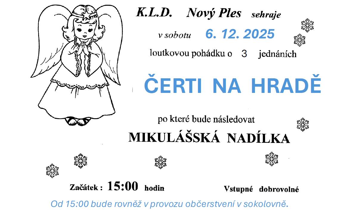 Kupského loutkové divadlo sehraje v sobotu 6.12.2025  od 15:00 hodin loutkovou pohádku s názvem "ČERTI NA HRADĚ". Po pohádce bude následovat MIKULÁŠSKÁ NADÍLKA.  Občerstvení zajištěno. Vstupné dobrovolné.