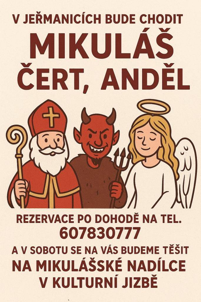V pátek 5.12.2025 bude naší obcí chodit Mikuláš s čertem a andělem. Pokud máte zájem o jeho návštěvu, volejte 607830777.