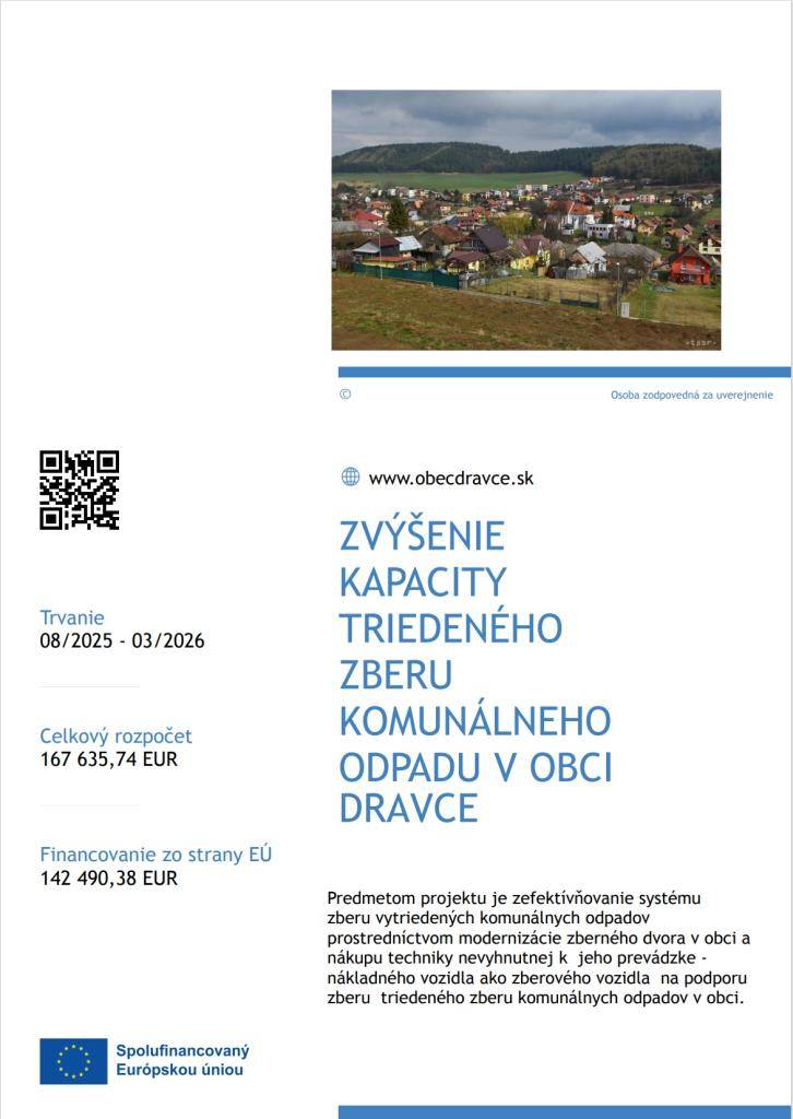 Predmetom projektu je zefektívňovanie systému zberu vytriedených komunálnych odpadov prostredníctvom modernizácie zberného dvora v obci a nákupu techniky nevyhnutnej k jeho prevádzke - nákladného vozidla ako zberového vozidla na podporu zberu triedeného zberu komunálneho odpadu v obci.