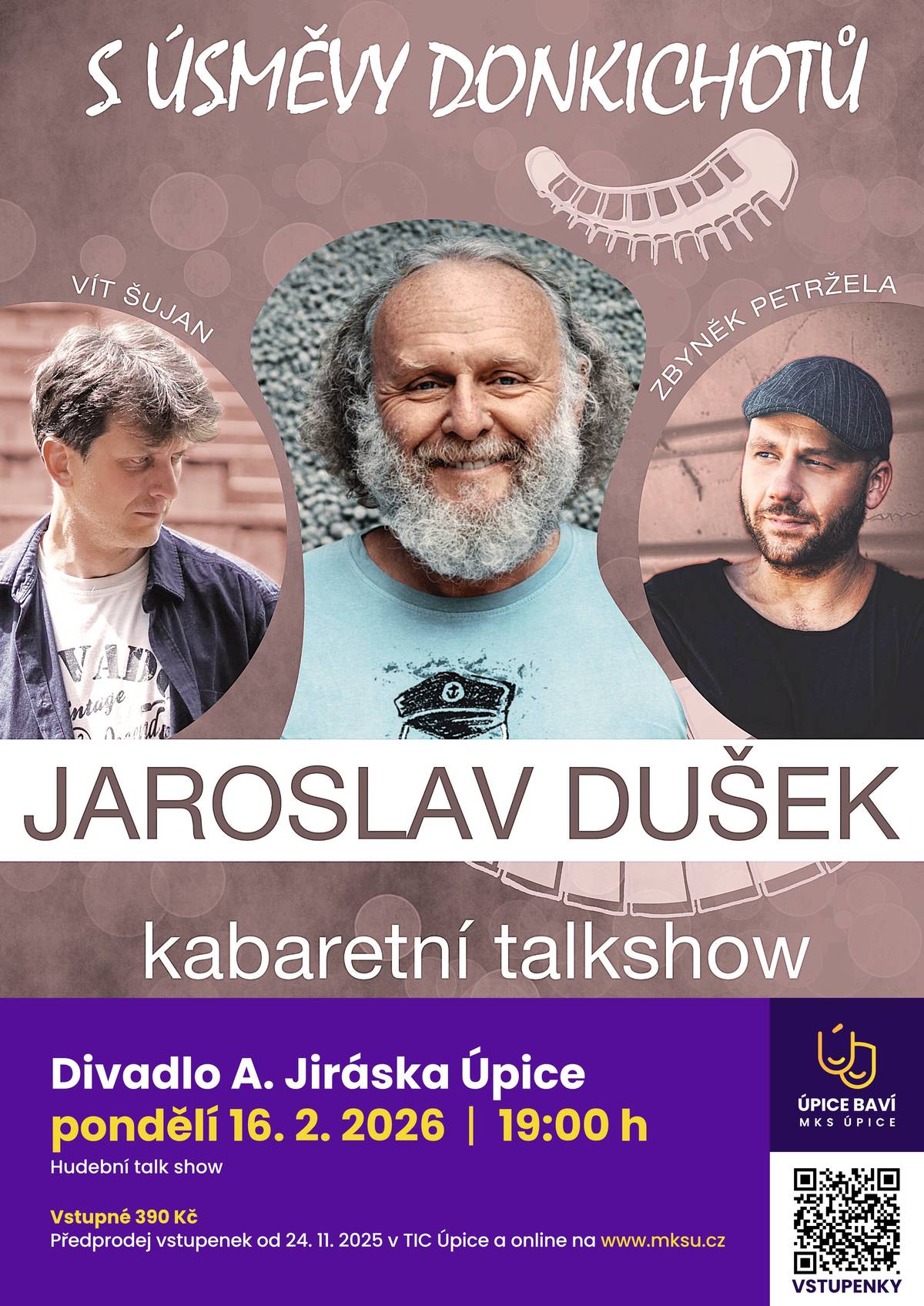 16. 2. 2026 v 19 hodin. Vstupenky již v předprodeji.https://www.mksu.cz/kalendar-akci/porady/s-usmevy-donkichotu-s-hostem-jaroslavem-duskem-hudebni-talk-show/3727