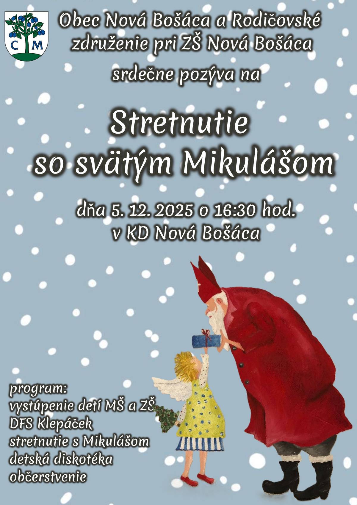 Pozvánka na stretnutie so svätým Mikulášom  5.12.2025 o 16.30 v KD Nová Bošáca. Program: vystúpenie detí ZŠ a MŠ, DFS Klepáček, diskotéka pre deti