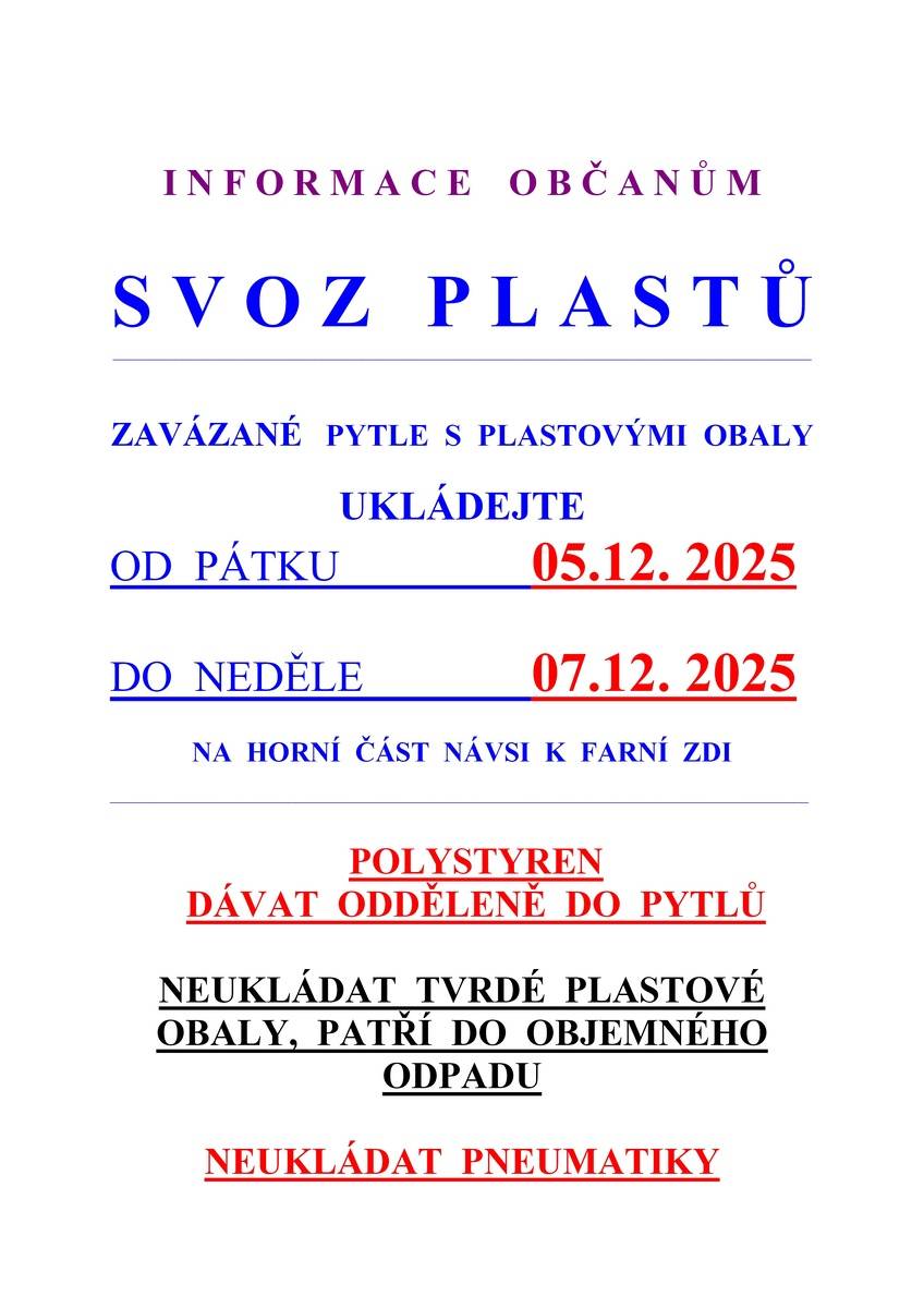 Tento týden bude ve Vrčeni probíhat svoz plastů. Zavázané pytle s plastovými obaly ukládejte od pátku 5.12. 2025 do neděle 7.12. 2025 na horní  část návsi ke zdi. Pneumatiky a tvrdé plastové obaly neukládat, nebudou odvezeny!!!!