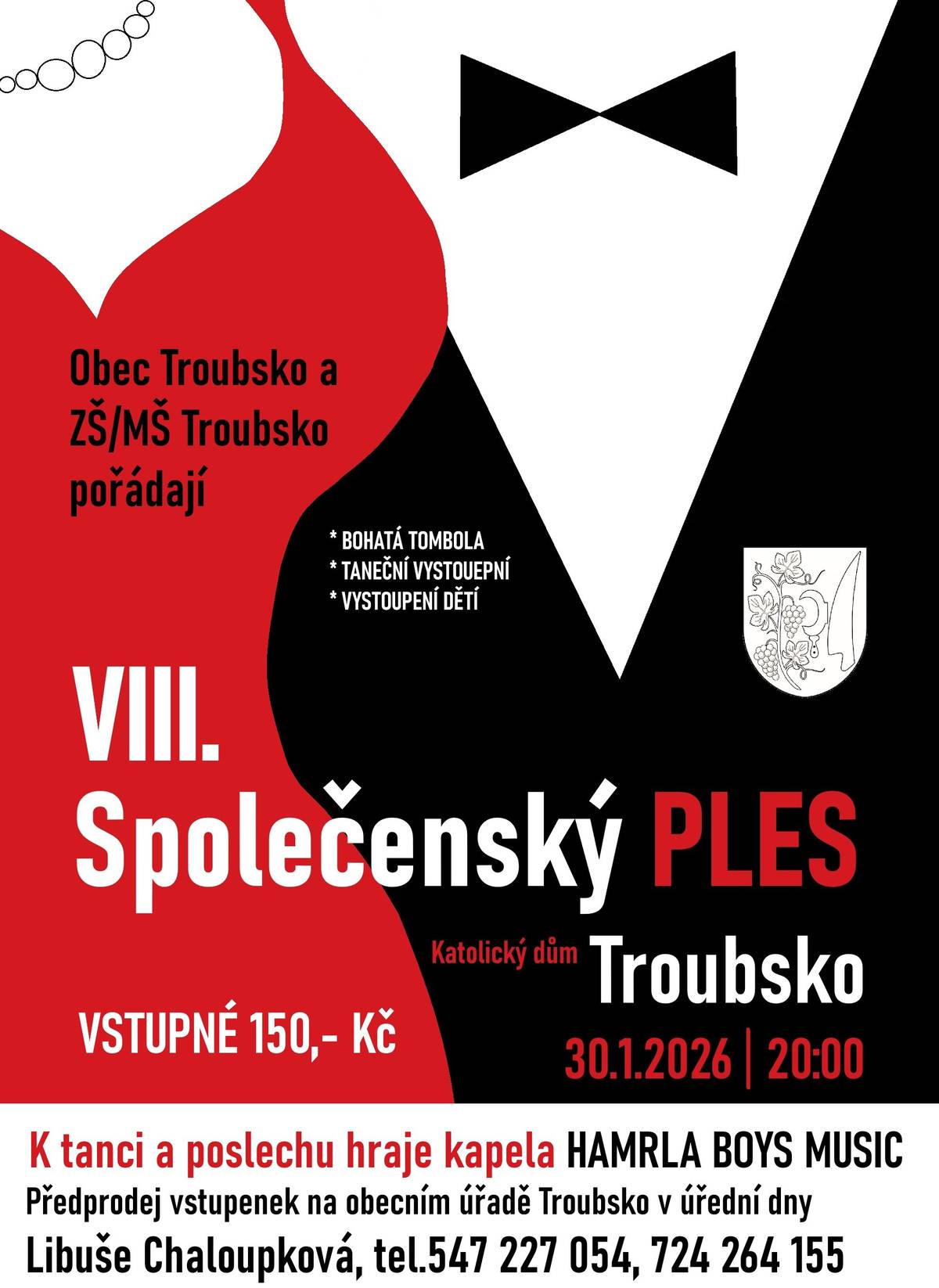 Obec Troubsko a ZŠ/MŠ Troubsko pořádají 30. ledna 2026 VIII.SPOLEČENSKÝ PLES v Katolickém domě Troubsko od 20 hod. K tanci hraje kapela Hamrla boys music, těšit se můžete na taneční vystoupení, bohatou tombolu, vystoupení dětí. Předprodej vstupenek na OÚ Troubsko u p. Chaloupkové v úřední dny, tel. 547227054, 724264155.