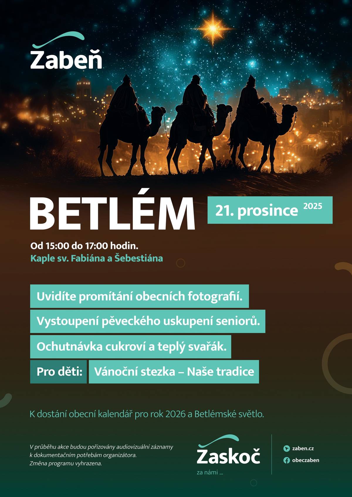 Obec Žabeň Vás srdečně zve ke Kapli sv. Fabiána a Šebestiána na tradiční betlém, který se uskuteční 21. prosince 2025 od 15:00 do 17:00 hodin. Těšit se můžete na:   Promítání obecních fotografií   Vystoupení pěveckého uskupení seniorů   Ochutnávku vánočního cukroví a teplého svařáku   Vánoční stezku pro děti na téma Naše tradice   Betlémské světlo   Obecní kalendář 2026    Přijďte si společně užít adventní atmosféru plnou vůní, světel a tradic. Těšíme se na Vás! 🎄✨