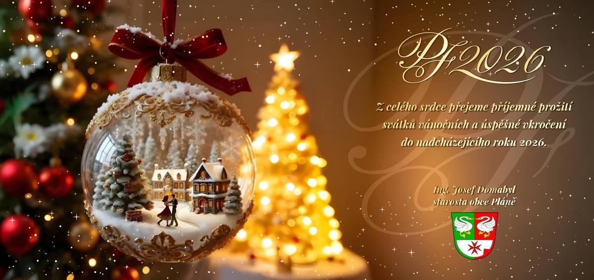 Obec Pláně vám srdečně přeje krásné prožití vánočních svátků a úspěšné vkročení do roku 2026.
