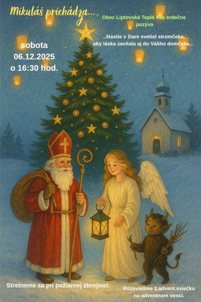 Do Liptovskej Teplej príde Mikuláš v sobotu 6. decembra 2025 o 16:30. Stretneme sa pri požiarnej zbrojnici. Spolu zasvietime druhú adventnú sviečku.