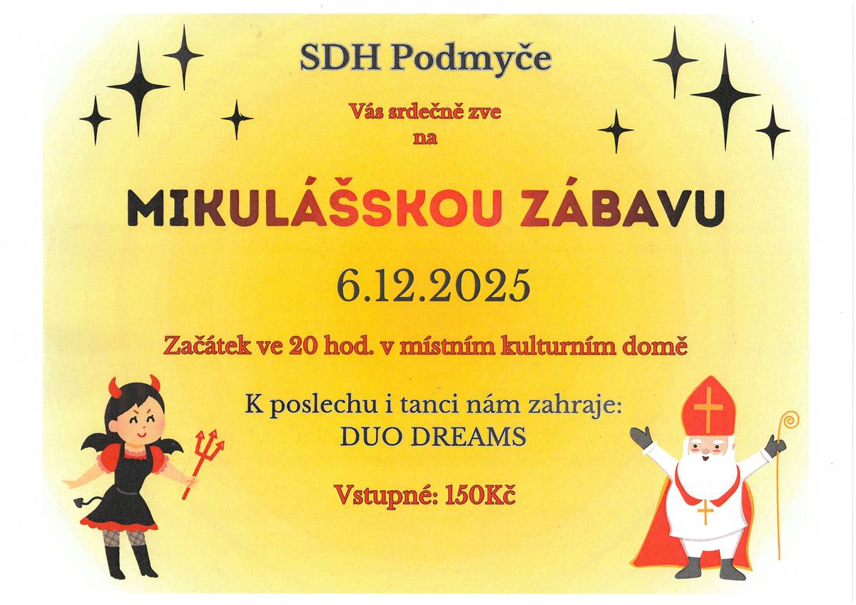 SDH Podmyče Vás srdečně zve na Mikulášskou zábavu, která se koná v sobotu dne 6.12.2025 od 20:00 hod. v kulturním domě. Hraje DUO DREAMS, vstupné 150,- Kč.