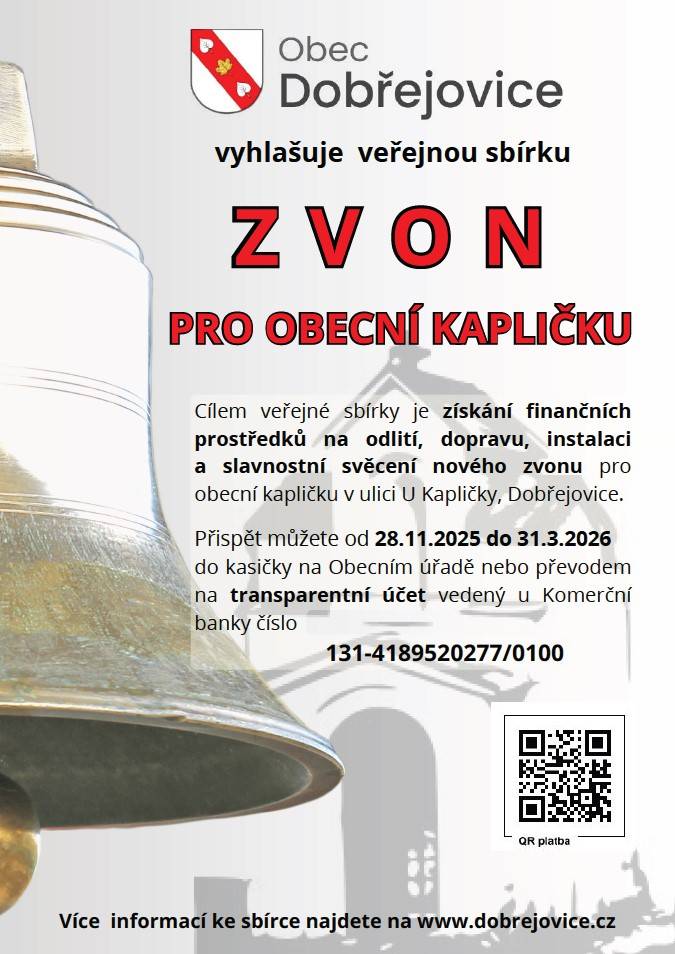 Obec Dobřejovice vyhlašuje veřejnou sbírku za účelem získání finančních prostředků na odlití, dopravu, instalaci a slavnostní svěcení nového zvonu pro obecní kapličku v ul. U Kapličky, Dobřejovice.