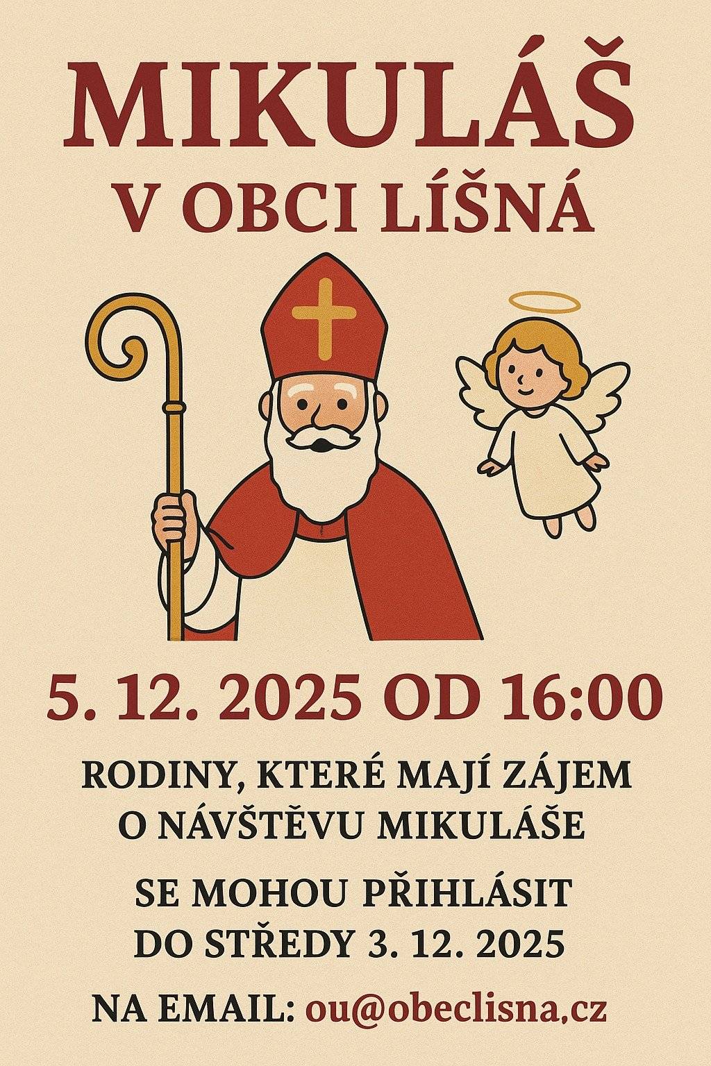 Hezké dopoledne,  připomínáme přihlašování na Mikuláše, který se svou družinou projde Líšnou 5.12. odpoledne. Přihlásit se můžete do zítřka, 3.12.2025. Některé maminky, které měly zájem, se stále nepřihlásily a Mikuláš potřebuje zajistit dostatečný počet balíčků pro všechny přihlášené děti :)!