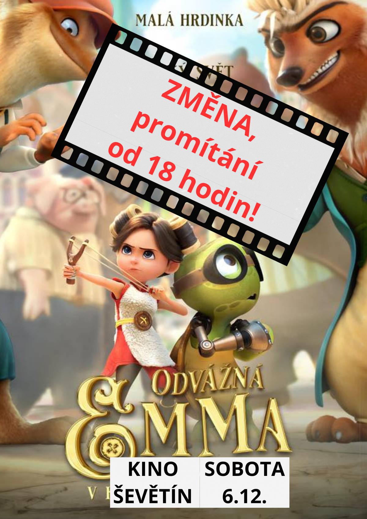 POZOR! - Sobotní kino pro děti "Odvážná Emma", 6. prosince, se posouvá o hodinu později, tj. promítá se od 18.00 hodin, z důvodu čertovského pekla na hřišti.