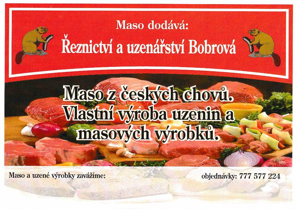 Pojízdná prodejna českého masa a uzenin vlastní výroby vždy ve čtvrtek v 10:30 hodin.  V nabídce jsou české čerstvě nabouraná masa: kuřecí prsa, krkovice, kotletky, plece, boky, gulášové kostky, vepřové výpečky, panenky, mleté mix, kližka a další sortiment.
