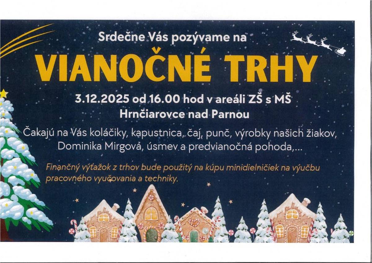 Srdečne vás pozývame na vianočné trhy, ktoré sa uskutočnia 3. decembra 2025 o 16:00 v areáli ZŠ s MŠ v Hrnčiarovciach nad Parnou. Čakajú na vás koláčiky, kapustnica, čaj, punč, výrobky našich žiakov, Dominika Mirgová, úsmev a predvianočná pohoda...