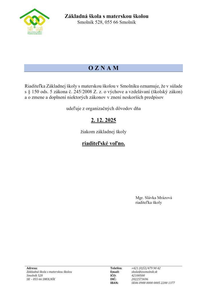 Riaditeľka ZŠ s MŠ Smolník udeľuje z organizačných dôvodov dňa 2.12.2025 žiakom základnej školy riaditeľské voľno.