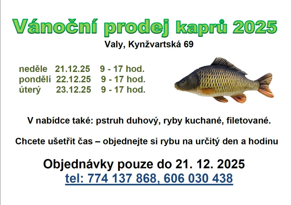 Vánoční prodej kaprů ve dnech 21.-23.12.25. Prodejní doba: 9-17 hod. Kromě kaprů v nabídce i pstruh duhový. Doporučujeme objednat předem na konkrétní den a hodinu.