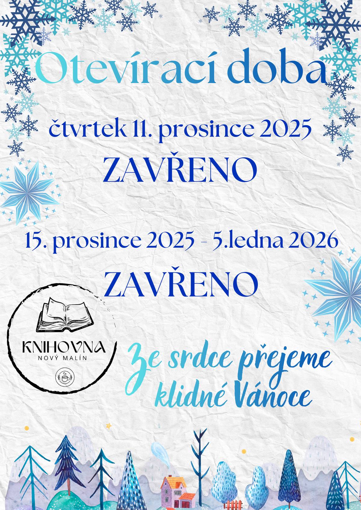 Z důvodu účasti na školení a čerpání dovolené bude knihovna zavřena: - ve čtvrtek 11. prosince 2025 - 15. prosince 2025 - 5. ledna 2026                                                Děkujeme za pochopení