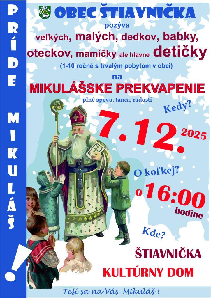 Obec Štiavnička pozýva do kultúrneho domu 1-10 ročné detičky  s trvalým pobytom v obci na stretnutie s Mikulášom dňa 07. 12. 2025 (nedeľa)  o 16,00 hod.