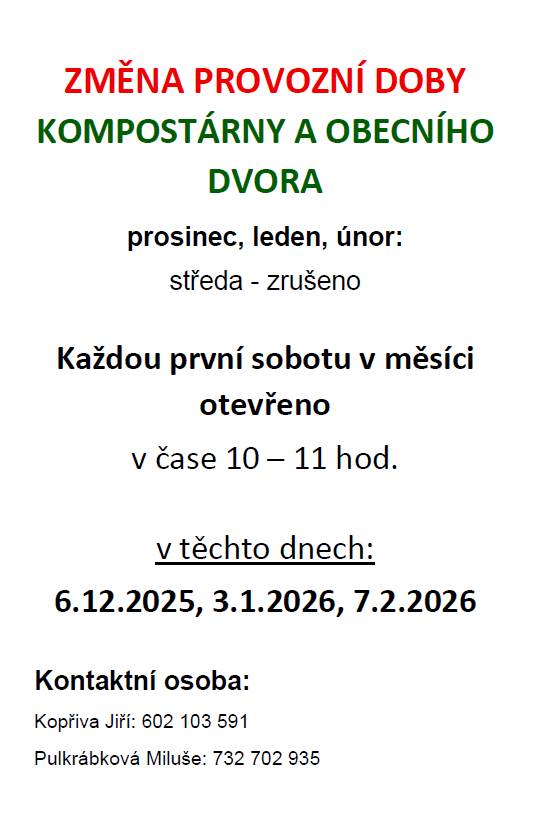 Otevřeno pouze první sobotu v měsíci   v čase 10 – 11 hod.   V těchto dnech: 6.12.2025, 3.1.2026, 7.2.2026    Kontaktní osoba:  Kopřiva Jiří: 602 103 591   Pulkrábková Miluše: 732 702 935