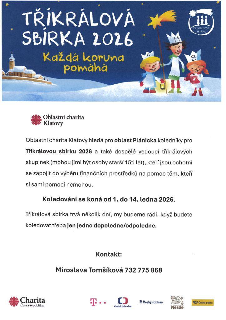 Oblastní charita Klatovy hledá koledníky pro oblast Plánicka na Tříkrálovou sbírku 2026. V případě zájmu kontaktujte paní M. Tomšíkovou tel. 732 775 868.