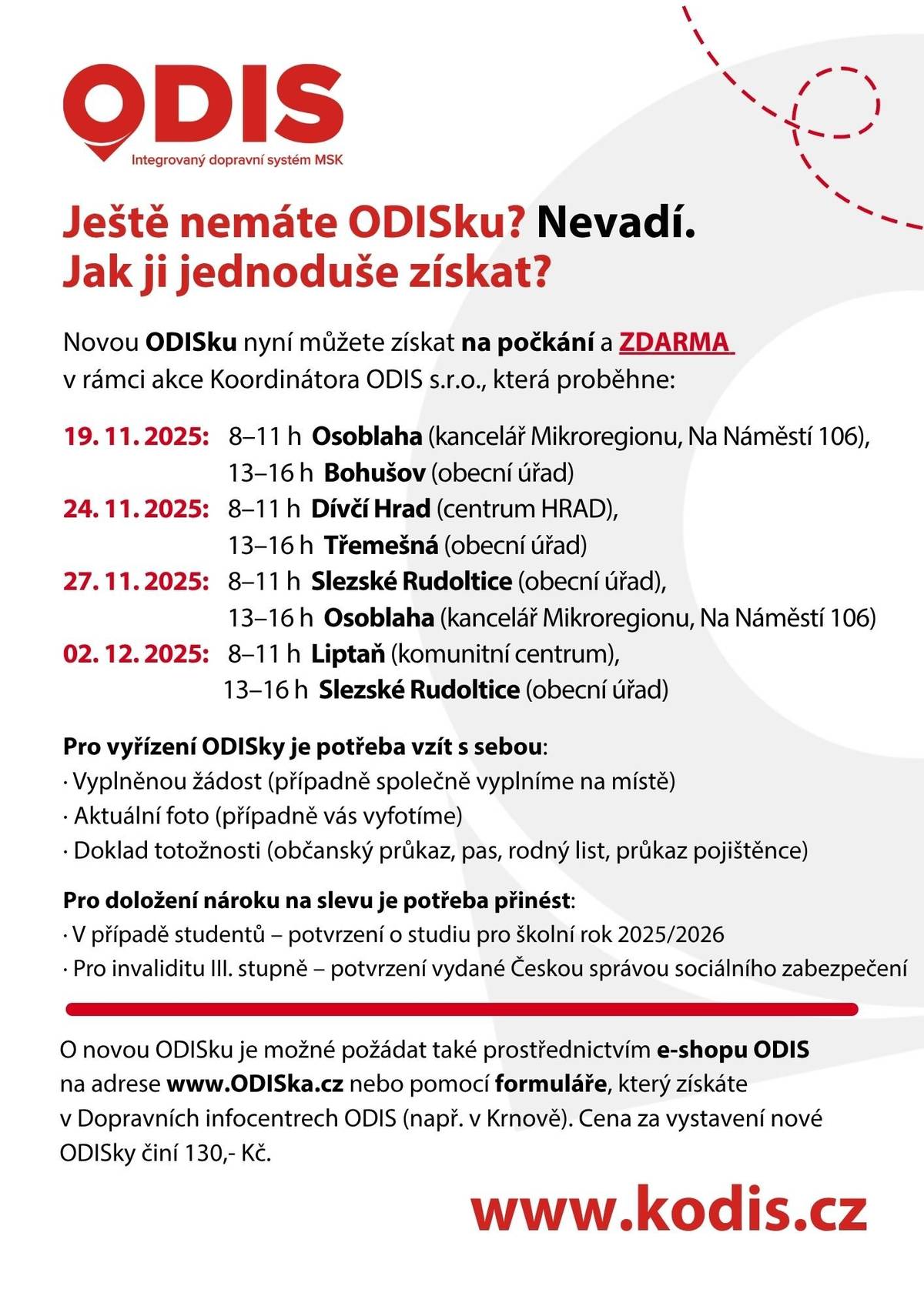 Ve úterý 2. prosince 2025 si mohou občané vyřídit ODISku zdarma v komunitním centru v Liptani, a to od 8 do 11 hodin. S sebou vezměte doklad totožnosti, případně potvrzení o studiu nebo o invaliditě pro nárok na slevu.