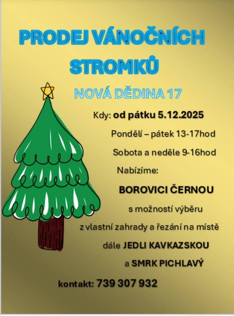 Od pátku 5. 12. 2025 bude zahájen prodej vánočních stromků na Nové Dědině v č.p. 17. Více informací naleznete v příloze.