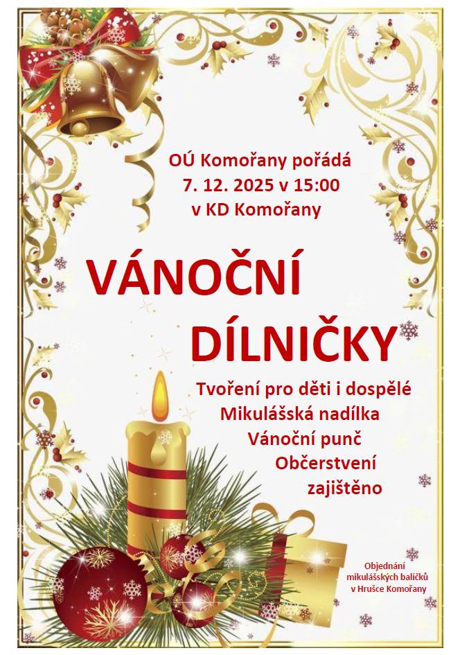 Kulturní komise obce Komořany pořádá vánoční dílničky 7. prosince 2025 od 15:00 hodin v Kulturním domě. Tato akce je určena pro všechny zájemce, a to jak pro děti, tak pro dospělé. Na programu je tvoření, Mikulášská nadílka a také vánoční punč a občerstvení.