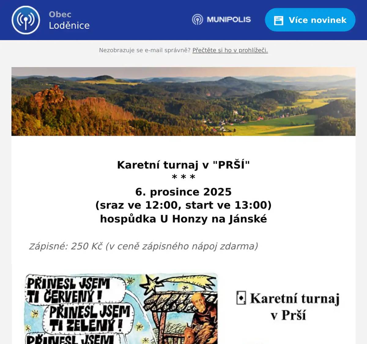  Karetní turnaj v "PRŠÍ" * * * 6. prosince 2025 (sraz ve 12:00, start ve 13:00) hospůdka U Honzy na Jánské  Zápisné: 250 Kč (v ceně zápisného nápoj zdarma)