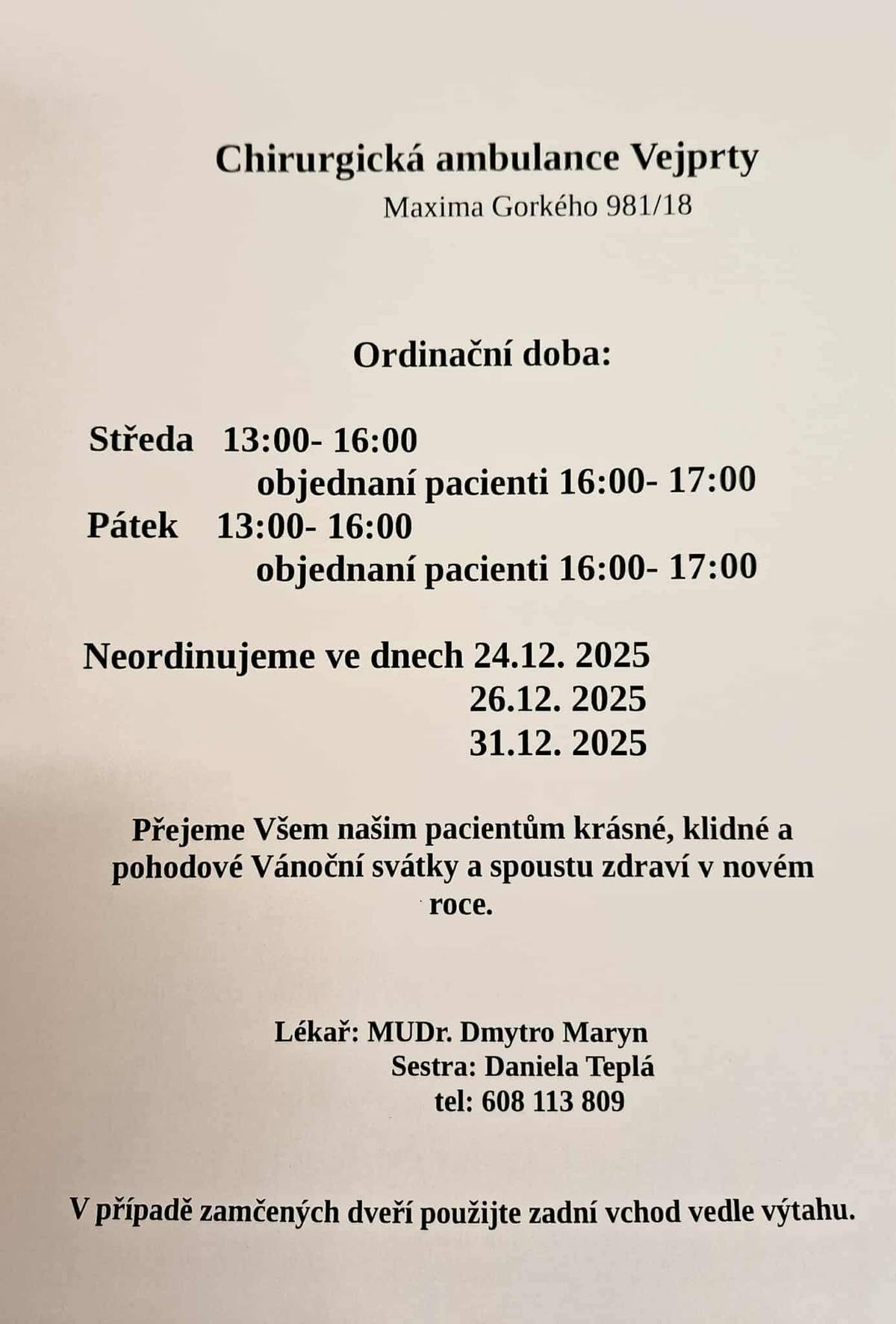 📌 Prosím pozor📌 Provozní doba Ortopedické a Chirurgické ambulance Vejprty. Přejeme všem našim pacientům krásné, klidné a hlavně ve zdraví prožité Vánoční svátky 🎄❄️ Ordinace budou opět otevřeny 7.1.2026 Akutní stavy ošetří nemocnice Kadaň