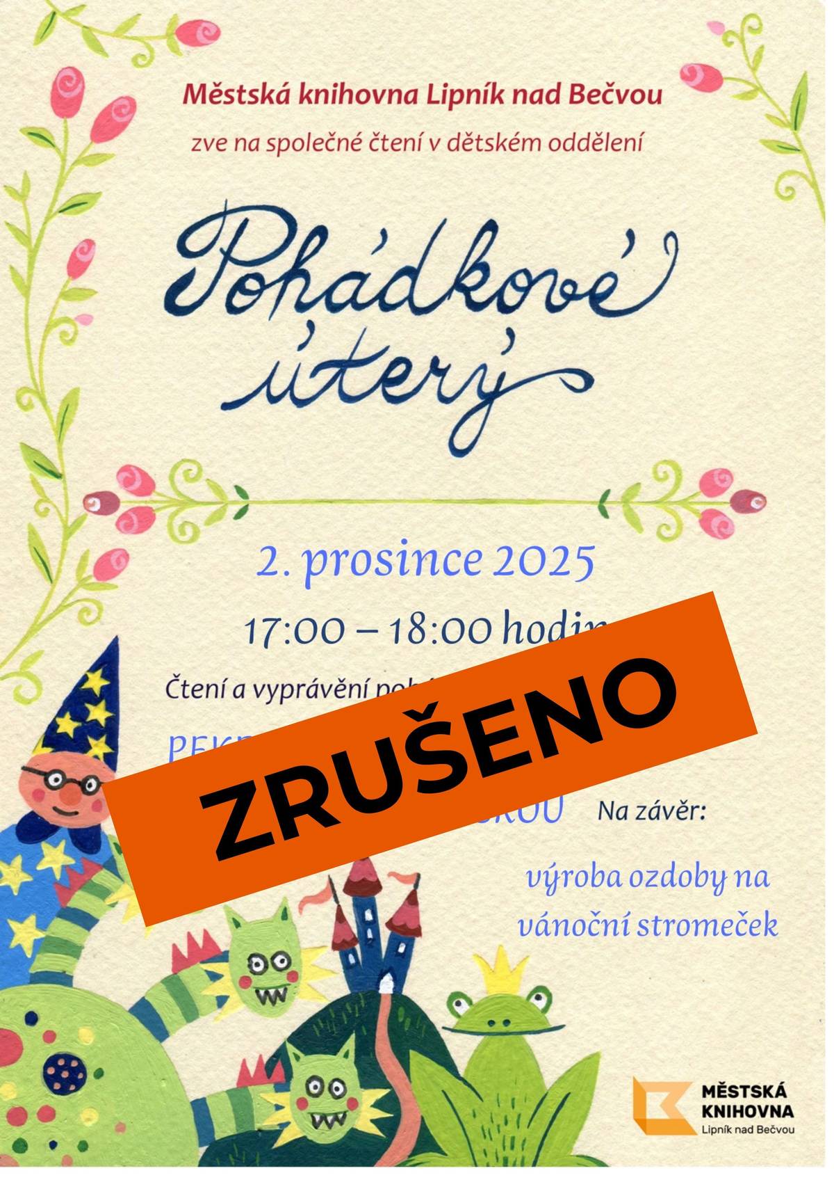 Pohádkové úterý, které mělo proběhnout v úterý 2. prosince, je z důvodu nemoci zrušeno.