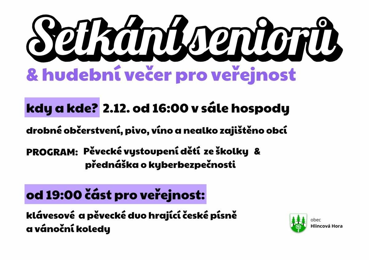 Úterý 2.12. - sál hospody: od 16:00 setkání seniorů (s vystoupením dětí z MŠ a přednáškou o kyberbezpečnosti) od 19:00 hudební večer (klávesové a pěvecké duo) i pro širší veřejnost