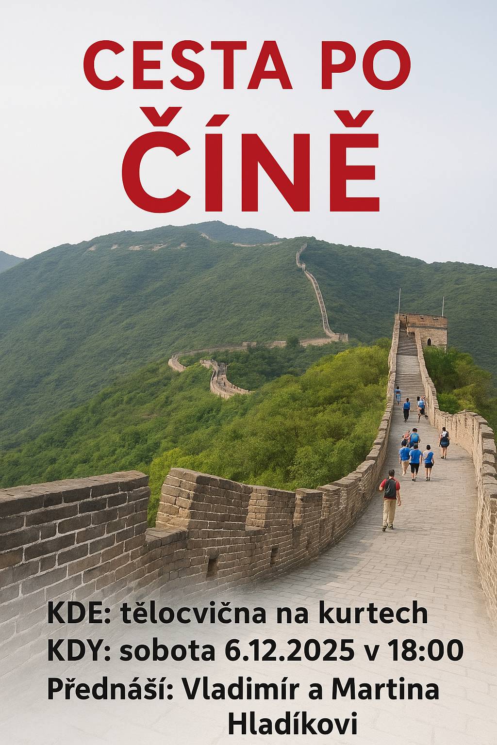 Srdečně vás zveme na cestovatelskou přednášku Vladimíra a Martiny Hladíkových o jejich poutavé cestě po Číně. Přednáška se uskuteční v sobotu 6. prosince 2025 v 18:00 v tělocvičně „na kurtech“ ve Vídni.