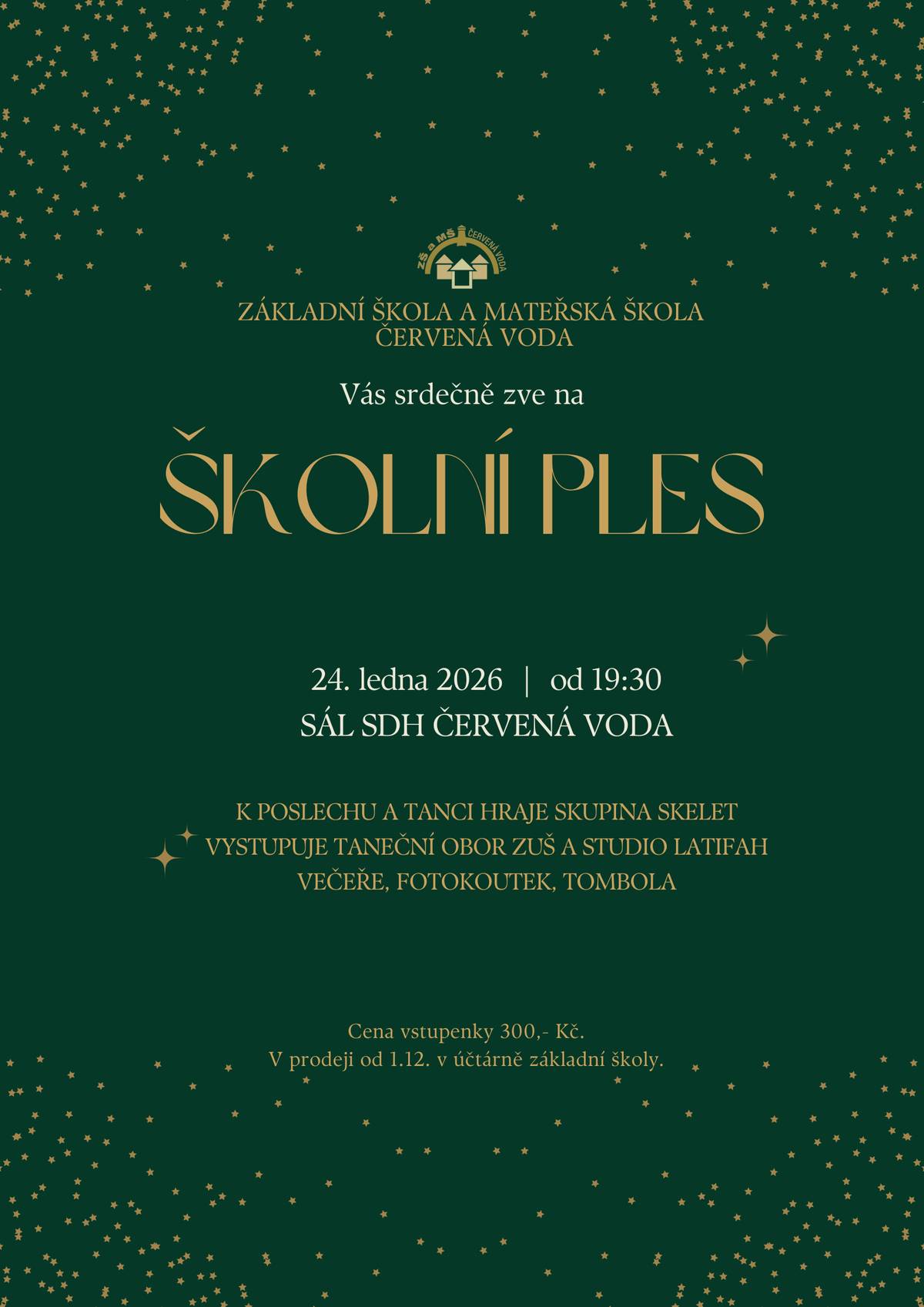 ZŠ a MŠ Červená Voda srdečně zve občany, rodiče, přátele školy i širokou veřejnost na premiérový školní ples, který proběhne 24. ledna 2026 od 19:30 v sále SDH Červená Voda. K tanci a poslechu zahraje kapela Skelet Vystoupí taneční obor ZUŠ a Studio Latifah Těšit se můžete na fotokoutek, skvělou večeři i bohatou tombolu Vstupenky za 300 Kč budou k dispozici od 1. 12. v účtárně základní školy. Počet míst je omezen — nenechte si ujít historicky první ples, který naše škola pořádá! Těšíme se na společný večer plný elegance, radosti a taneční zábavy. 💚✨