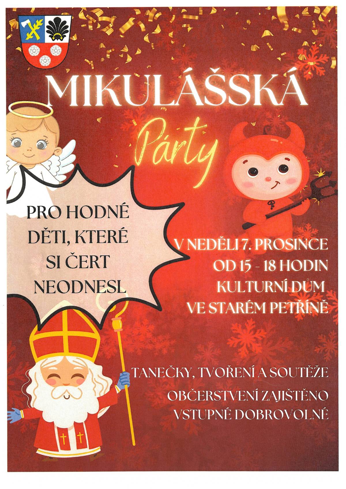 Mikulášská párty se koná v neděli 7.12.2025 od 15 do 18 hod. vkulturním domě ve Starém Petříně. Těšit se můžete na tanečky, tvoření a soutěže. Občerstvení zajištěno.