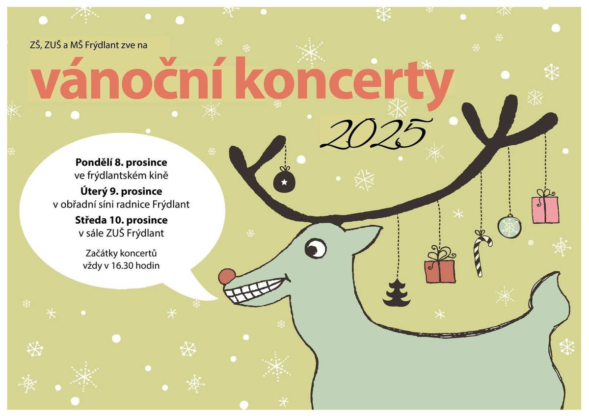 Základní škola, Základní umělecká škola a Mateřská škola Frýdlant srdečně zvou na tradiční vánoční koncerty, které přinesou sváteční atmosféru a vystoupení talentovaných dětí. Koncerty se uskuteční ve třech dnech:   Pondělí 8. prosince – ve frýdlantském kině   Úterý 9. prosince – v obřadní síni radnice Frýdlant   Středa 10. prosince – v sále ZUŠ Frýdlant   Začátky koncertů jsou vždy v 16.30 hodin. Přijďte si užít hudební vystoupení a podpořit malé umělce v jejich předvánočním programu.