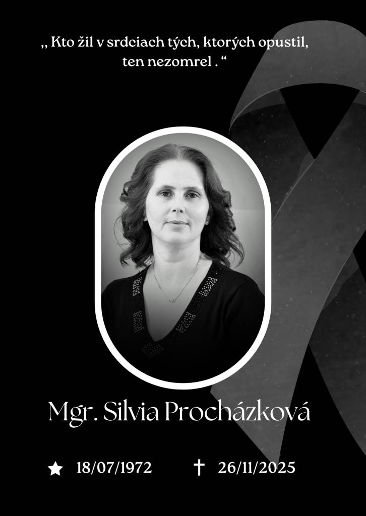 S hlbokým zármutkom a bolesťou v srdci oznamujeme všetkým kolegom, priateľom, známym a žiakom   Základnej školy s materskou školou Bánov, že nás navždy opustila naša milovaná kolegyňa a obľúbená pani učiteľka  Mgr. Silvia Procházková .