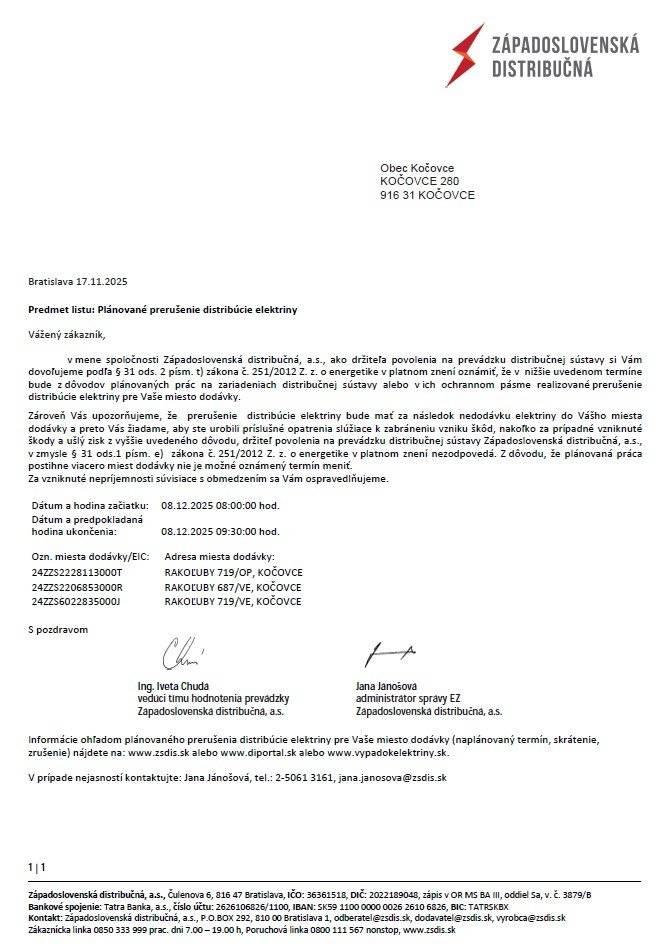 Západoslovenská distribučná spoločnosť oznamuje prerušenie distribúcie elektrickej energie na deň 08.12.2025 v čase od 08:00 - do 09:30 v časti Rakoľuby. bližšie informácie na www.kocovce.sk