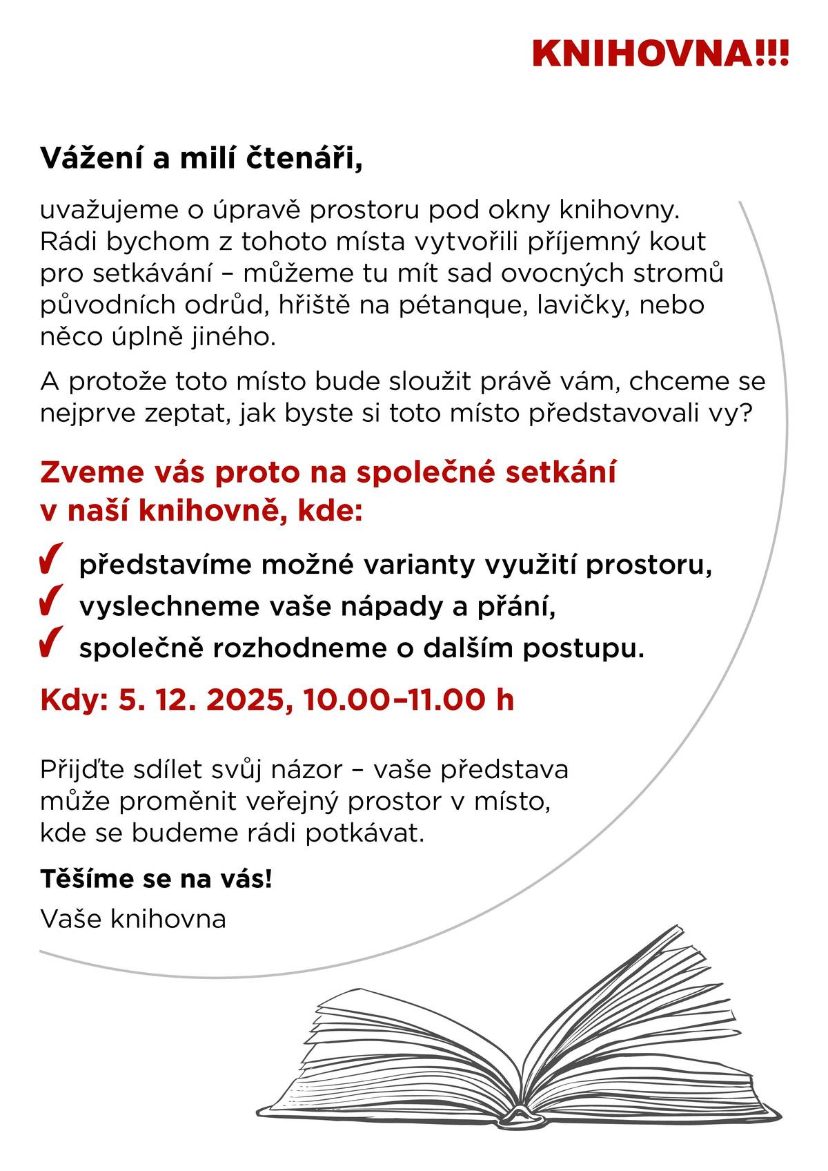 Zveme Vás na setkání, kde se společně pobavíme o možné změně prostoru pod okny knihovny. Přijďte vyjádřit svůj názor.