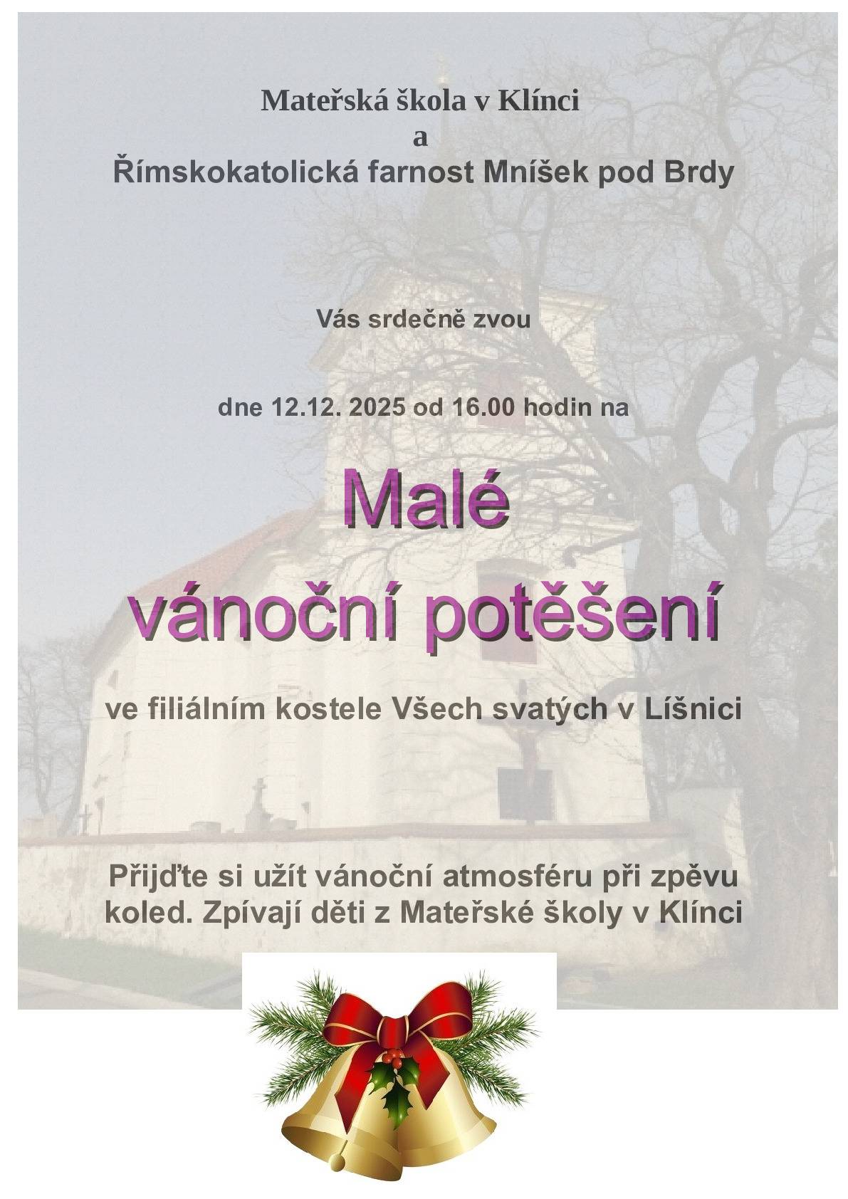 Vážení občané, Mateřská školka v Klínci Vás srdečně zve na vánoční zpívání v kostele v Líšnice, které se uskuteční dne 12.12.2025 od 16hod.
