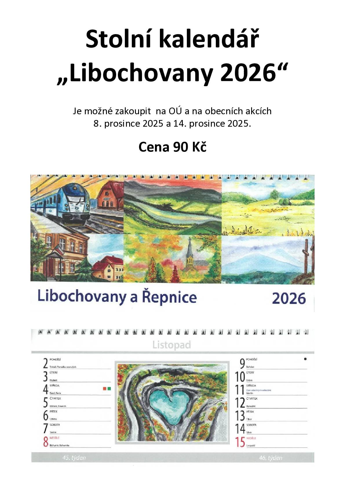 Je možné zakoupit na OÚ a na obecních akcích 8. prosince 2025 a 14. prosince 2025.  Cena kalendáře je 90 Kč.