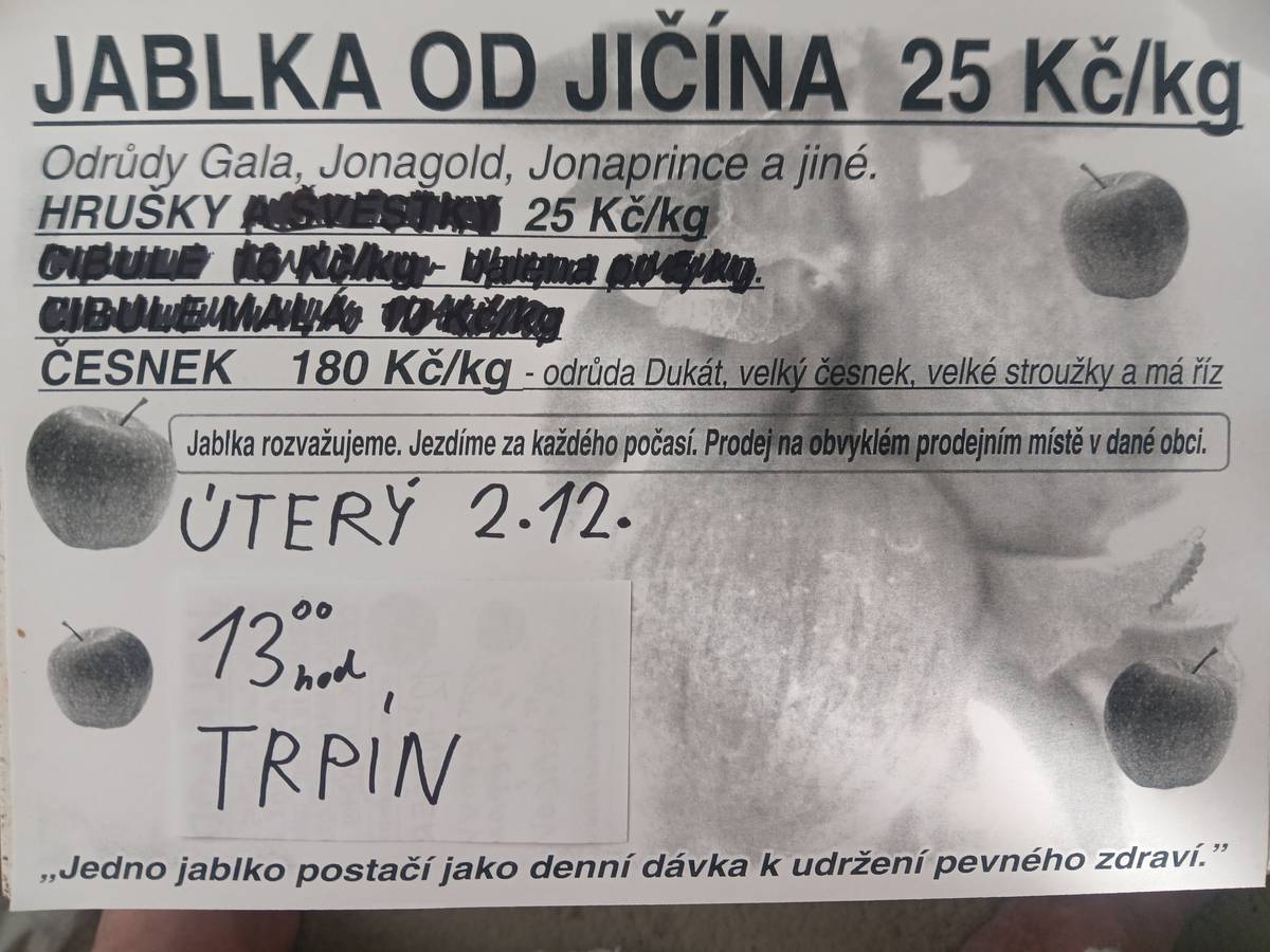 Prodejce jablek od Jičína bude v úterý 2.12.2025 ve 13:00 nabízet na před Kozákovými jablka a hrušky za 25 Kč/kg a česnek za 180 Kč/kg.