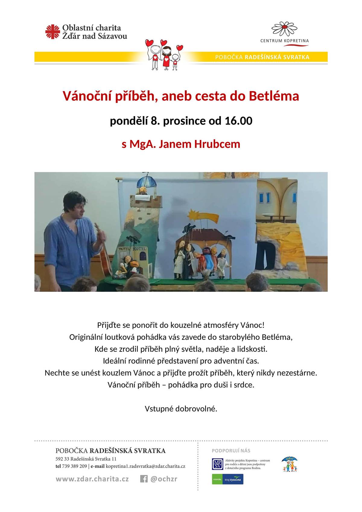 Centru Kopretina v Radešínské Svratce zve na loutkové divadlo s MgA. Janem Hrubcem v pondělí 8.12.2025 od 16°° hodin.