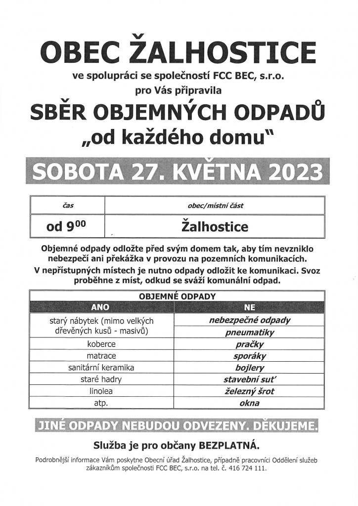 V sobotu 27. května 2023 proběhne v obci sběr objemných odpadů "od každého domu" od 9:00 hodin. Objemné odpady odložte před svým domem tak, aby tím nevzniklo nebezpečí ani překážka v provozu na pozemních komunikacích. Svoz proběhne z míst, odkud se sváží komunální odpad. Děkujeme