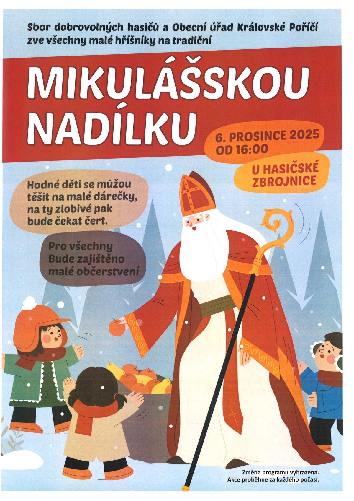 Sbor dobrovolných hasičů a OÚ Královské Poříčí zvou všechny děti v sobotu 6.12.2025 od 16:00 hodin na mikulášskou nadílku u požární zbrojnice. Malé občerstvení zajištěno. Těšíme se na Vaší účast.