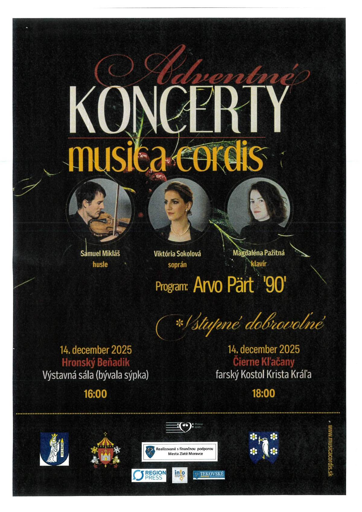 Srdečne Vás pozývame na Advetné koncerty musica cordis, kde vystúpia Samuel Mikláš - husle, Viktória Sokolová - soprán a Magdaléna Pažitná - klavír. Koncert sa bude konať 14. decembra v Hronskom Beňadiku vo Výstavnej sále (bývalá sýpka) o 16:00 hodine. Vstupné dobrovoľné.