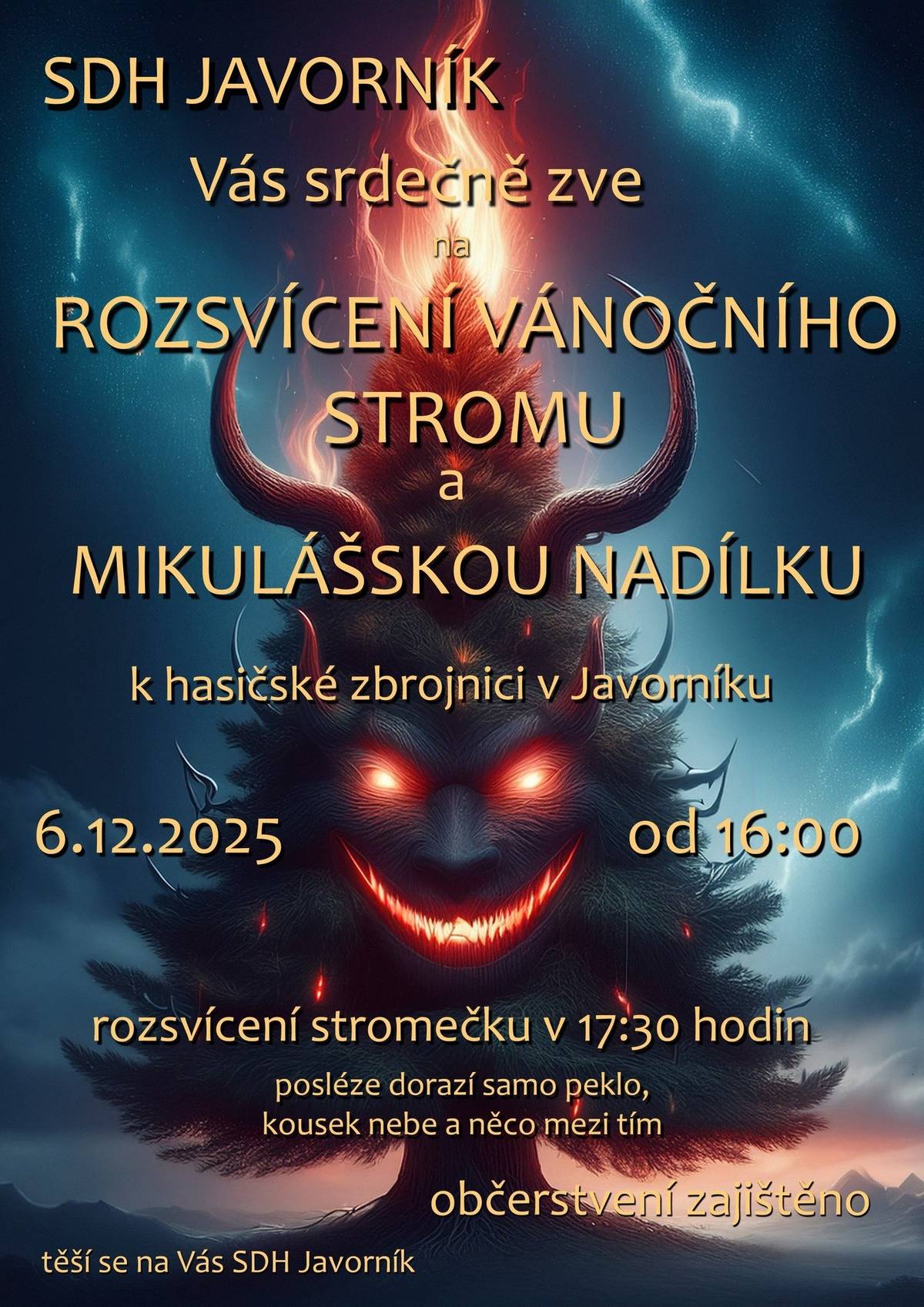 Srdečně zveme děti i dospělé k hasičárně v Javorníku na předvánoční setkání plné zábavy, dobrot a kouzelné atmosféry. 📅 sobota 6. prosince 2025 ⏰ od 16:00 hodin 📍hasičská zbrojnice Javorník  🌟 V 17:30 slavnostní rozsvícení vánočního stromu. A pozor – objeví se i čerti, a pro děti budou připravené dobrůtky!  Občerstvení: Bramboráky, hranolky, párek v rohlíku, maso z udírny, svařák, pivo a limo. Nezapomeňte si s sebou vzít dobrou náladu – o zbytek se postaráme my. Těšíme se na vás! SDH Javorník