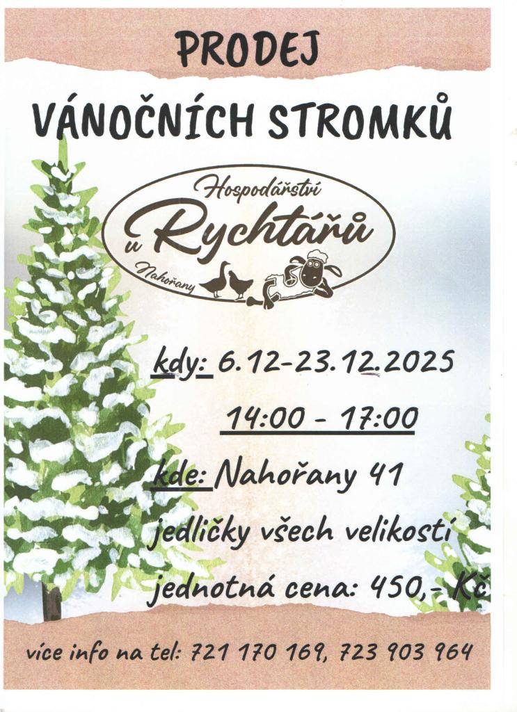 Hospodářství u Rychtářů v Nahořanech nabízí k prodeji vánoční stromky. Od 6.12. do 23.12.2025. Prodejní doba od 14:00 do 17:00.