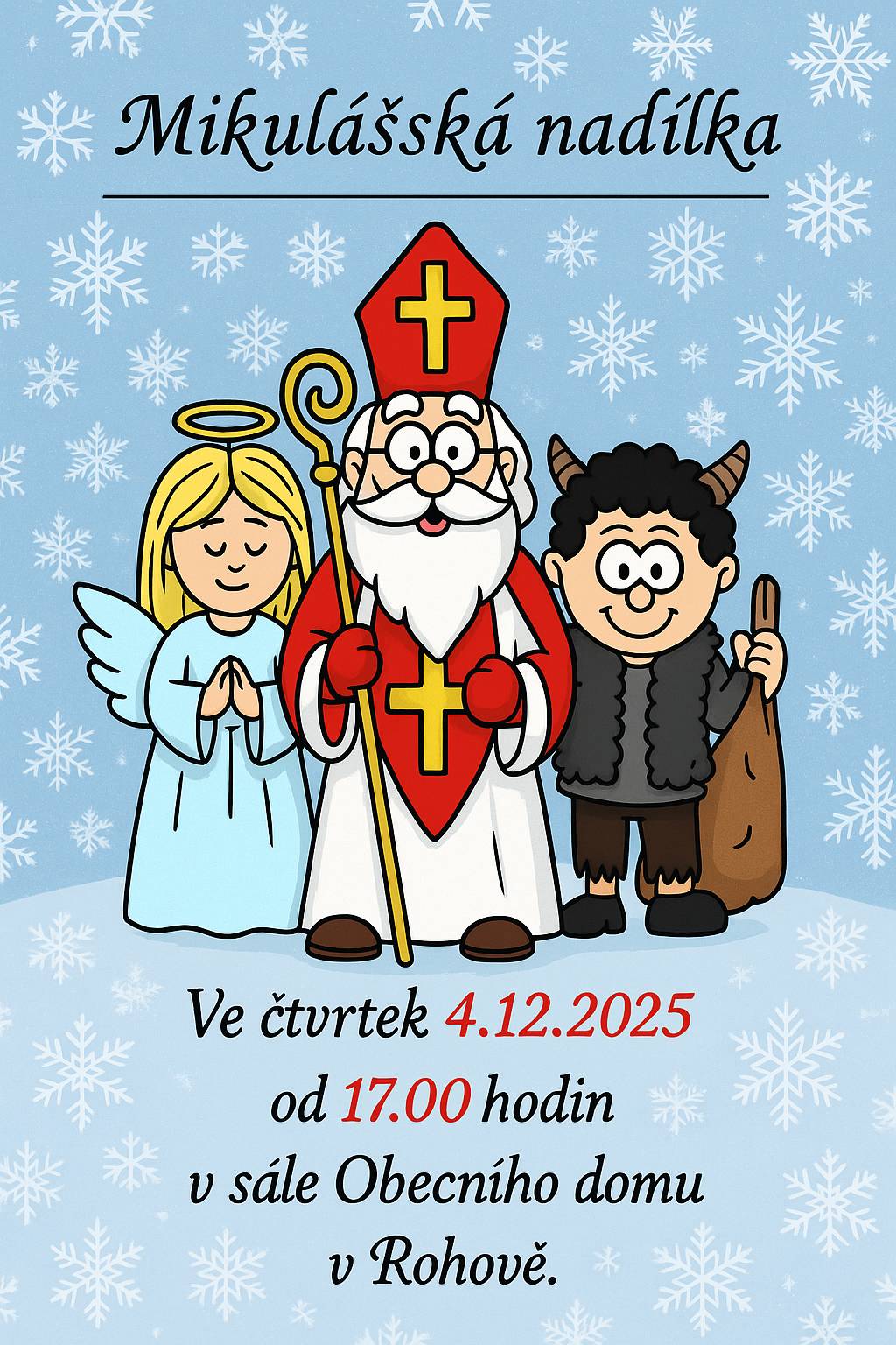 Všechny děti a jejich rodiče,jsou zvání na setkání s Mikulášem,čertem a andělem. Dne 4.12.2025 v 17.oo hodin v Obecním domě v Rohově Akci pořádá spolek Roháček.