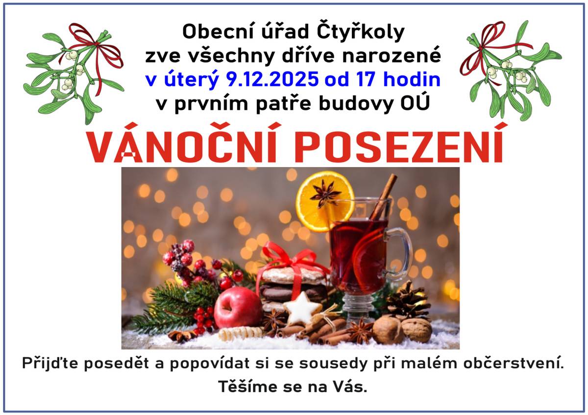 Obecní úřad Čtyřkoly zve všechny dříve narozené v úterý 9.12. od 17 hodin na Vánoční posezení v prvním patře obecního úřadu. Přijďte posedět a popovídat si se sousedy při malém občerstvení. Těšíme se na Vás.