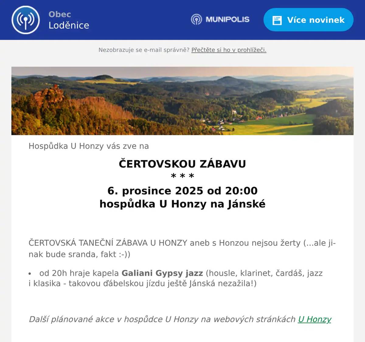 Hospůdka U Honzy vás zve na ČERTOVSKOU ZÁBAVU * * * 6. prosince 2025 od 20:00 hospůdka U Honzy na Jánské   ČERTOVSKÁ TANEČNÍ ZÁBAVA U HONZY aneb s Honzou nejsou žerty (...ale jinak bude sranda, fakt :-)) od 20h hraje kapela Galiani Gypsy jazz (housle, klarinet, čardáš, jazz i klasika - takovou ďábelskou jízdu ještě Jánská nezažila!)  Další plánované akce v hospůdce U Honzy na webových stránkách U Honzy  NOVINKA: VYHŘÍVANÁ TERASA!
